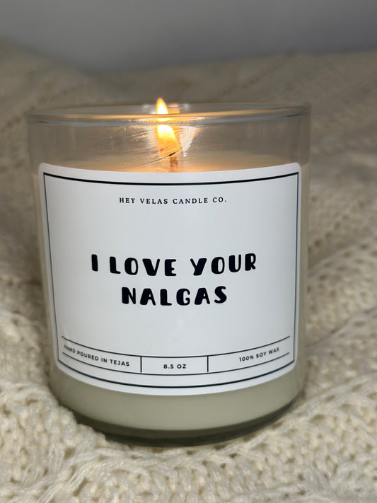 I love your nalgas