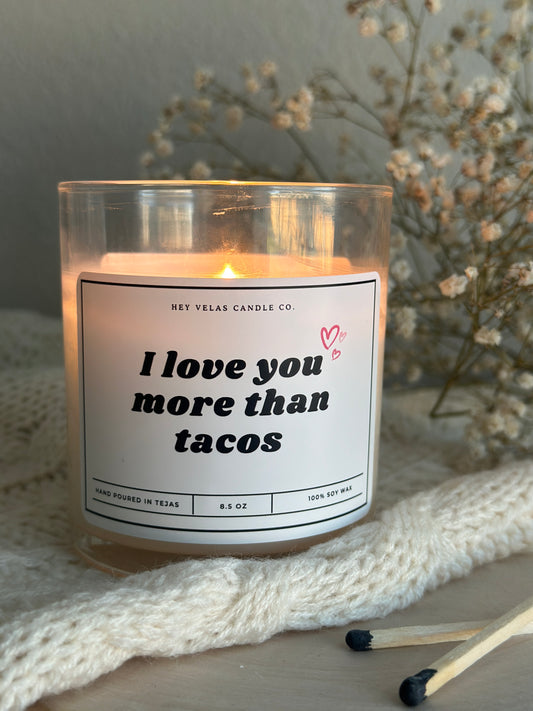 I love you more than tacos