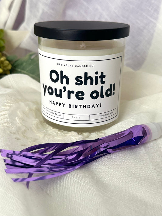 Oh shit you’re old! Happy Birthday